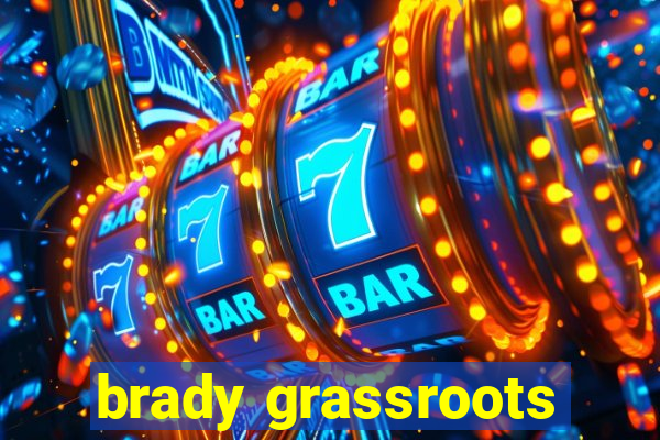 brady grassroots